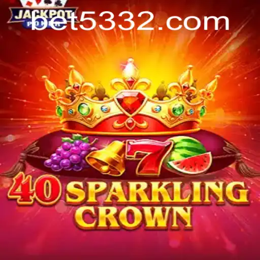 Descubra 40SparklingCrown: Uma Experiência Brilhante com 5332BET